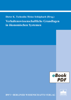 Verhaltenswissenschaftliche Grundlagen in ökonomischen Systemen von Schüpbach,  Heinz, Tscheulin,  Dieter K.