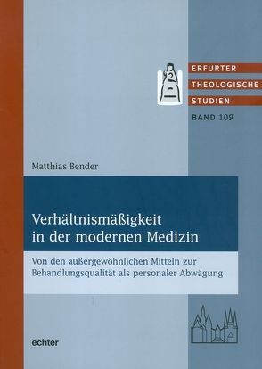 Verhältnismäßigkeit in der modernen Medizin von Bender,  Matthias