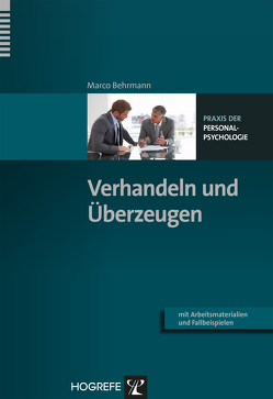 Verhandeln und Überzeugen von Behrmann,  Marco