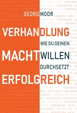 VERHANDLUNG MACHT ERFOLGREICH von Moor,  Georg