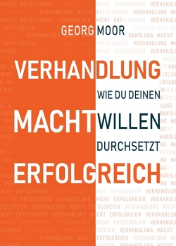 VERHANDLUNG MACHT ERFOLGREICH von Moor,  Georg