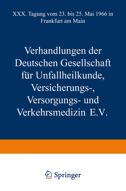 Verhandlungen der Deutschen Gesellschaft für Unfallheilkunde Versicherungs-, Versorgungs- und Verkehrsmedizin E.V. von Rehn,  Jörg