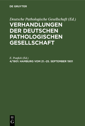 Verhandlungen der Deutschen Pathologischen Gesellschaft / Hamburg vom 21.–25. September 1901 von Ponfick,  E.