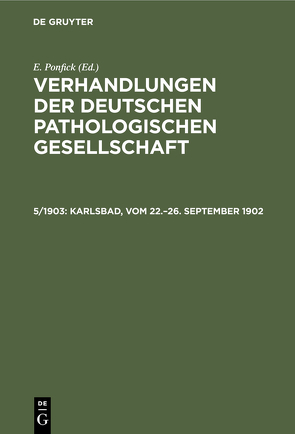 Verhandlungen der Deutschen Pathologischen Gesellschaft / Karlsbad, vom 22.–26. September 1902 von Ponfick,  E.