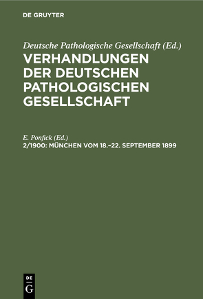 Verhandlungen der Deutschen Pathologischen Gesellschaft / München vom 18.–22. September 1899 von Ponfick,  E.