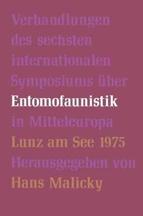 Verhandlungen des Sechsten Internationalen Symposiums über Entomofaunistik in Mitteleuropa von Malicky,  H.