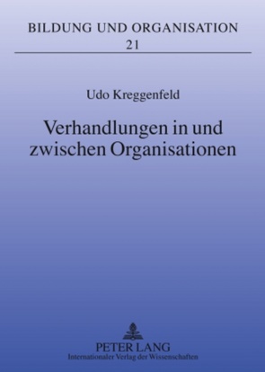Verhandlungen in und zwischen Organisationen von Kreggenfeld,  Udo