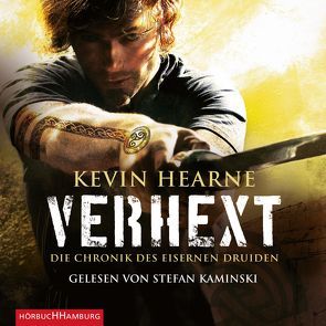 Verhext (Die Chronik des Eisernen Druiden 2) von Hearne,  Kevin, Kaminski,  Stefan, Wagner,  Alexander