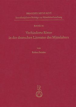 Verhinderte Ritter in der deutschen Literatur des Mittelalters von Steinke,  Robert