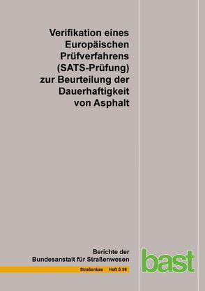 Verifikation eines Europäischen Prüfverfahrens zur Beurteilung der Dauerhaftigkeit von Asphalt von Beara,  L., Böhm,  St.