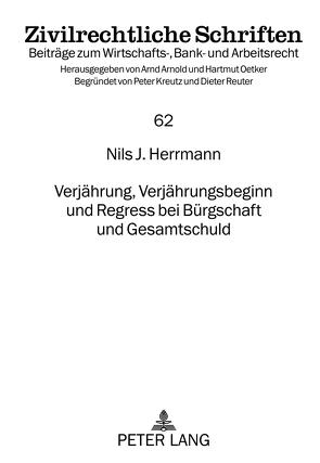 Verjährung, Verjährungsbeginn und Regress bei Bürgschaft und Gesamtschuld von Herrmann,  Nils J.
