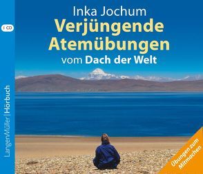 Verjüngende Atemübungen vom Dach der Welt (CD) von Jochum,  Inka
