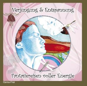 Verjüngung und Entspannung – Fantasiereisen voller Energie (Gema-Frei) von Christiane Heyn Verlag, Fingas,  Andreas