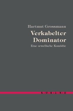 Verkabelter Dominator von Grossmann,  Hartmut