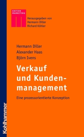 Verkauf und Kundenmanagement von Diller,  Hermann, Haas,  Alexander, Ivens,  Björn, Köhler,  Richard