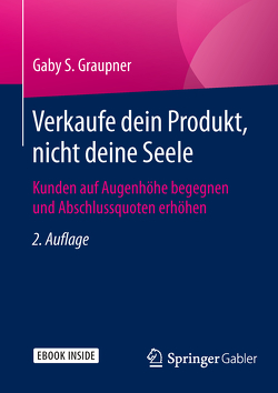 Verkaufe dein Produkt, nicht deine Seele von Graupner,  Gaby S.