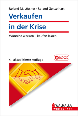 Verkaufen in der Krise von Geisselhart,  Roland, Löscher,  Roland M.