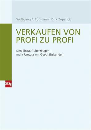 Verkaufen von Profi zu Profi von Bußmann,  Wolfgang F, Zupancic,  Dirk
