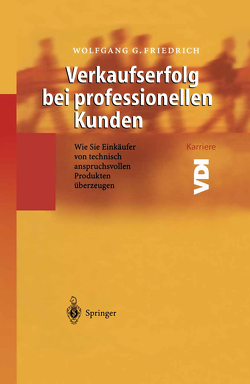 Verkaufserfolg bei professionellen Kunden von Friedrich,  Wolfgang G., Konradi,  W., Maas,  W.