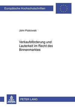 Verkaufsförderung und Lauterkeit im Recht des Binnenmarktes von Piotrowski,  John