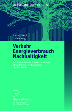 Verkehr, Energieverbrauch, Nachhaltigkeit von Hopf,  Rainer, Höpfner,  U., Knörr,  W., Lambrecht,  U., Voigt,  Ulrich