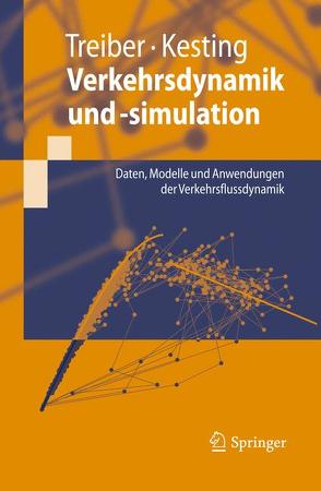 Verkehrsdynamik und -simulation von Kesting,  Arne, Treiber,  Martin