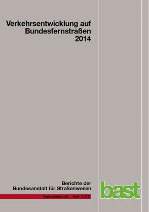 Verkehrsentwicklung auf Bundesfernstraßen 2014 von Fitschen,  Arnd, Nordmann,  Hartwig