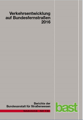 Verkehrsentwicklung auf Bundesfernstraßen 2016 von Fitschen,  Arnd, Nordmann,  Hartwig