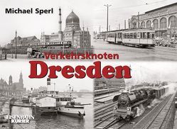 Verkehrsknoten Dresden von Sperl,  Michael