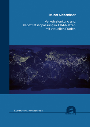 Verkehrslenkung und Kapazitätsanpassung in ATM-Netzen mit virtuellen Pfaden von Siebenhaar,  Rainer