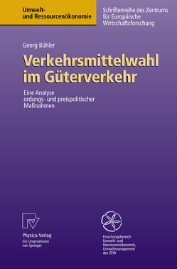 Verkehrsmittelwahl im Güterverkehr von Bühler,  Georg