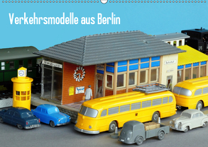 Verkehrsmodelle aus Berlin (Wandkalender 2019 DIN A2 quer) von Huschka,  Klaus-Peter