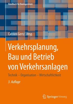 Verkehrsplanung, Bau und Betrieb von Verkehrsanlagen von Gertz,  Carsten