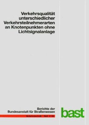 Verkehrsqualität unterschiedlicher Verkehrsteilnehmerarten an Knotenpunkten ohne Lichtsignalanlage von Brilon,  Werner, Miltner,  Thorsten