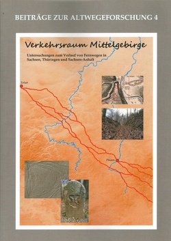 Verkehrsraum Mittelgebirge (Altwegeforschung 4) von Bahn,  Bernd, Fütterer,  Pierre