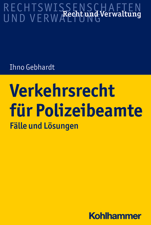 Verkehrsrecht für Polizeibeamte von Gebhardt,  Ihno