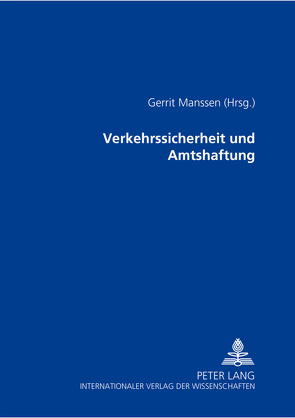 Verkehrssicherheit und Amtshaftung von Manssen,  Gerrit