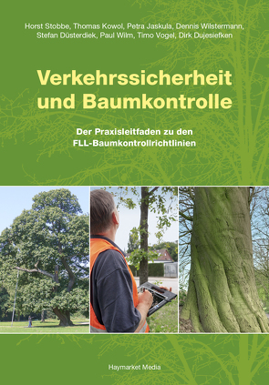 Verkehrssicherheit und Baumkontrolle von Baumgarten,  Heiner, Doobe,  Gerhard, Dujesiefken,  Dirk, Düsterdiek,  Stefan, Jaskula,  Petra, Kowol,  Thomas, Lichtenauer,  Antje, Stobbe,  Horst, Vogel,  Timo, Wilm,  Paul, Wilstermann,  Dennis