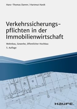 Verkehrssicherungspflichten in der Immobilienwirtschaft von Damm,  Hans-Thomas, Hardt,  Hartmut