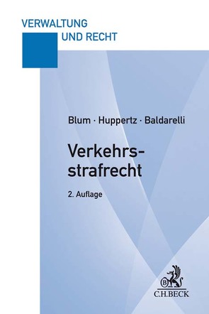 Verkehrsstrafrecht von Baldarelli,  Marcello, Blum,  Heribert, Huppertz,  Bernd