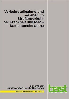 Verkehrsteilnahme und -erleben im Strassenverkehr bei Krankheit und Medikamenteneinnahme von Albrecht,  M., Holte,  H.
