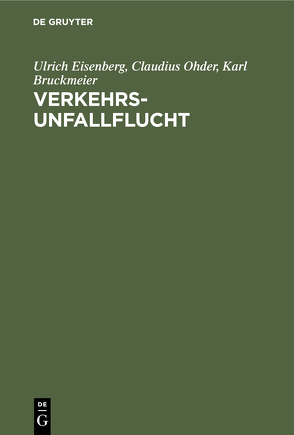 Verkehrsunfallflucht von Bruckmeier,  Karl, Eisenberg,  Ulrich, Ohder,  Claudius