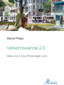 Verkehrswende 2.0 – Was uns in Zukunft bewegen wird von Philipp,  Marcel
