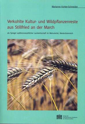 Verkohlte Kultur- und Wildpflanzenreste aus Stillfried an der March als Spiegel spätbronzezeitlicher Landwirtschaft im Weinviertel, NÖ von Friesinger,  Herwig, Kohler-Schneider,  Marianne