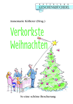 Verkorkste Weihnachten von Köllerer,  Annemarie