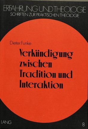 Verkündigung zwischen Tradition und Interaktion von Funke,  Dieter, Steinkamp,  Hermann