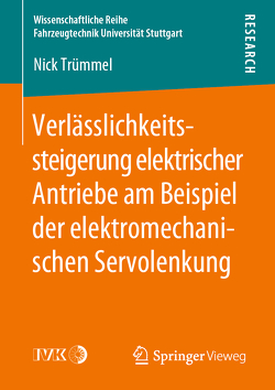 Verlässlichkeitssteigerung elektrischer Antriebe am Beispiel der elektromechanischen Servolenkung von Trümmel,  Nick
