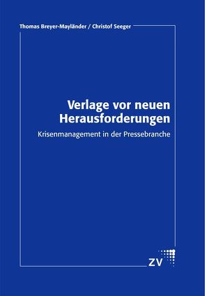 Verlage vor neuen Herausforderungen von Breyer-Mayländer,  Thomas, Seeger,  Christof