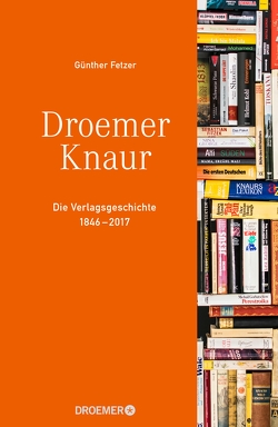 Verlagsgeschichte Droemer Knaur von Fetzer,  Günther