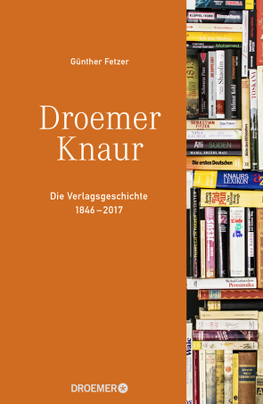 Verlagsgeschichte Droemer Knaur von Fetzer,  Günther